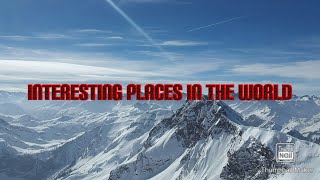 Interesting Places In The World - உலகில் சுவாரஸ்யமான இடங்கள்