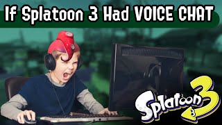 If Splatoon 3 Had VOICE CHAT...