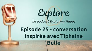 Explore ep 25 - conversation inspirée avec Tiphaine Bulou