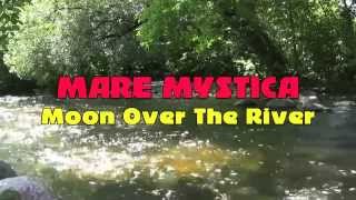 Mare Mystica - Moon Over The River