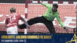 HIGHLIGHTS | Aalborg Håndbold vs Barca | Round 9 | EHF Champions League 2020/21