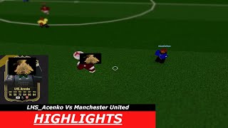 [RESA] LHS_Acenko vs Manchester United | LHS_Acenko Match Highlights