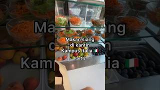 MAKAN SIANG DI KANTIN KAMPUS ITALIA 🇮🇹 Part 2 ~ MAKAN KENYANG €4.90