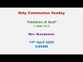 14th April 2024 | Holy Communion Sunday | Rev. Kunabalan