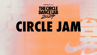 【LIVE】 THE CIRCLE DANCE LAB 2024 GUANGZHOU Day-1 CIRCLE JAM