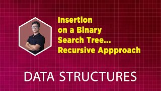 Insertion on a Binary Search Tree...Recursive Appproach