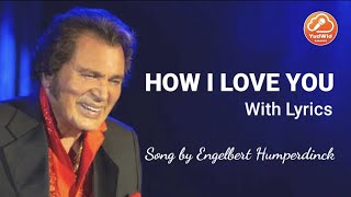 HOW I LOVE YOU | ENGELBERT HUMPERDINCK | WITH LYRICS | KARAOKE MODE | HD