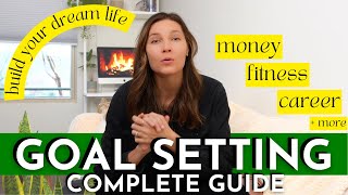 COMPLETE GUIDE TO GOAL SETTING for 2023  *crush your goals & change your life in 1 year*