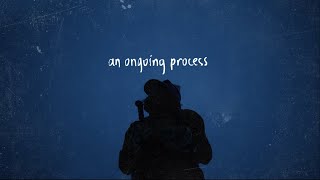 An Ongoing Process | Short Cinematic Film