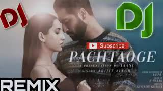 Pachtaoge (Full Video Song) | Arijit Singh | Vicky K & Nora Fatehi | Jaani |B Praak | DJ Remix Song