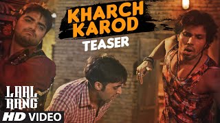 KHARCH KAROD Video Song (Teaser) | LAAL RANG | Randeep Hooda | T-Series