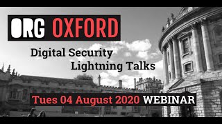 ORG Oxford Digital Security LIghtning Talks
