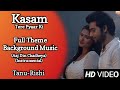 Kasam | Background Music 4 | TanShi | Tanu-Rishi