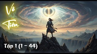 [Trọn Bộ] Vô Tiên: Tiên đạo là gì? Thiên đạo là gì? Tập 1