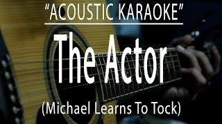 The Actor - Michael Learns To Rock (Acoustic karaoke)