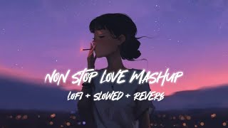 Nonstop Love Mashup 2023 | hindi songs | bollywood songs | lofi songs | lofi girl | lofi 💕