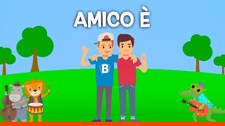 AMICO È (INNO DELL'AMICIZIA) - Le migliori canzoni per bambini con testo