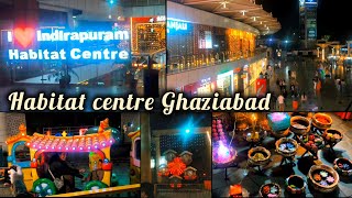 Indirapuram Habitat Centre | Habitate Centre Ghaziabad | Famous mall Indirapuram