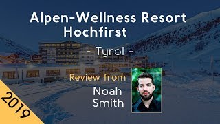 Alpen-Wellness Resort Hochfirst 5⋆ Review 2019
