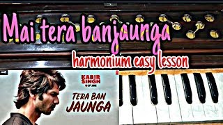Main tera ban jaunga on harmonium (lesson)||akhil sachdeva||tulsi kumar|sandeep mehra