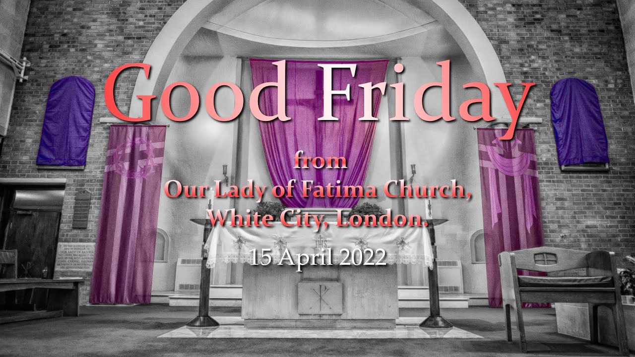 Good Friday - The Passion Of The Lord - 15th April 2022 - 3:00PM - YouTube