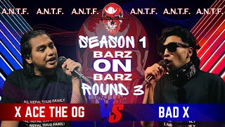 A.N.T.F. Barz On Barz Season 1 X ACE THE OG vs BAD X