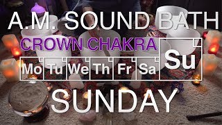 432Hz Morning Sound Bath - Sunday - Crown Chakra (Sahasrara) - (4K, No Talking, Unintentional ASMR)