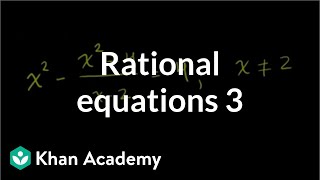 Solving rational equations 3 | Polynomial and rational functions | Algebra II | Khan Academy