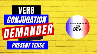 LFWDV l Lesson 25 | Verb Conjugation | Demander | To Ask | Present Tense | 🇫🇷