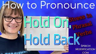 Hold on, Hold Back (Phrasal Verb stress), Syllable Stress, Linking for Fluent English, and more!