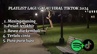 PLAYLIST LAGU GALAU VIRAL TIKTOK 2024 || LAGU GALAU TIKTOK🥀