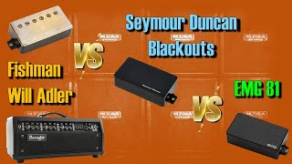 EMG 81 VS. Fishman Will Adler VS. Seymour Duncan Blackouts