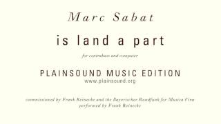 Marc Sabat : is land a part (2014)