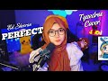 Ed Sheeran - Perfect  |  Cover by Tyaedros (gebu)