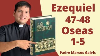 LECTURA DE BIBLIA: HOY Jueves 30 Enero 2025 - Ezequiel 47-48 / Oseas 1-5 📖con el Padre Marcos Galvis