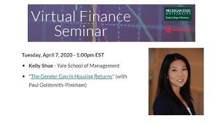 Kelly Shue - The Gender Gap in Housing Returns - Virtual Finance Seminar - 4/7/2020