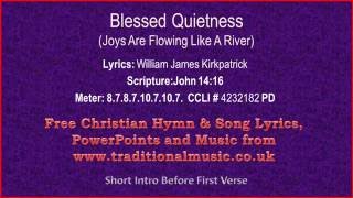 Blessed Quietness(Joys Are Flowing) - Hymn Lyrics \u0026 Music