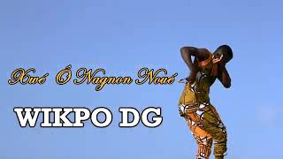 WIKPO DG Bénin clip officiel Xwé Ô Nagnon Noué