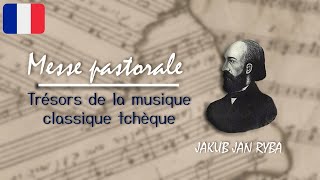 Messe pastorale – Jakub Jan Ryba | Trésors de la musique classique tchèque