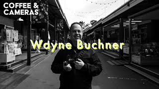 Coffee & Cameras with Wayne Buchner