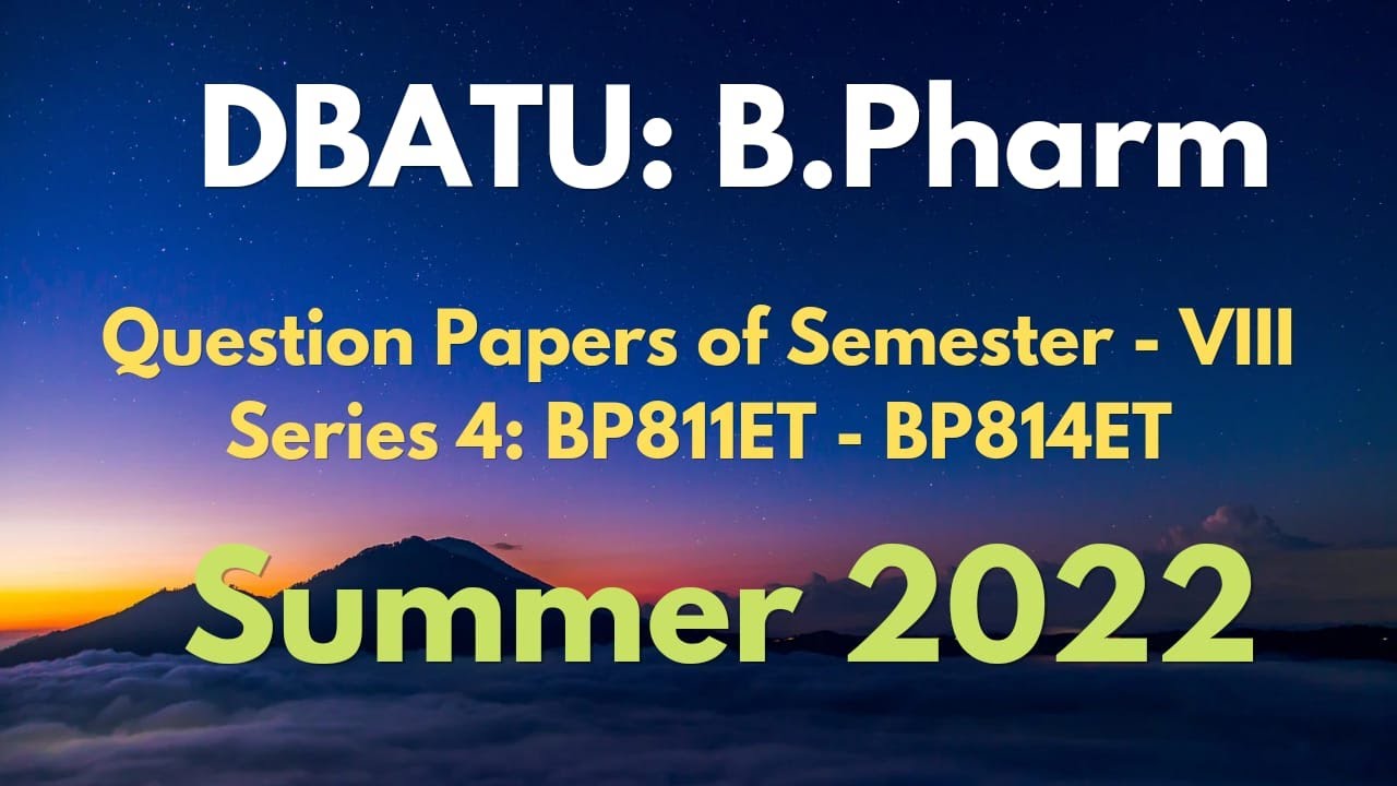 DBATU: B.Pharm (Sem-VIII) Question Papers Of Summer 2022 (Series 4 ...