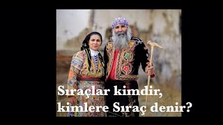 Sıraçlar kimdir, kimlere Sıraç denir?