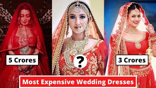 15 Most Expensive Wedding Dresses Of Indian Tv Actresses - Neha Kakkar - Gauahar Khan