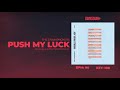 The Chainsmokers - Push My Luck [Acapella/Instrumental]