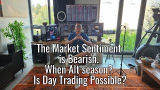 The Daily Update - The Market Sentiment is Bearish. When Alt season? Is Day Trading Possible?