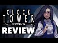 Clock Tower Rewind Review - The Final Verdict