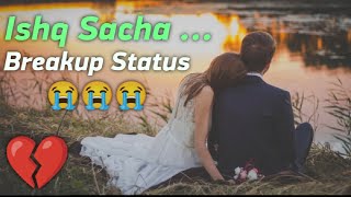 Sad Status 😥💔 | Ishq Sacha | Bewafai Status | Gam Bhare Status | Dard Bhare Status