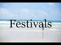 how to pronounce festivals🌈🌈🌈🌈🌈🌈pronunciation of festivals