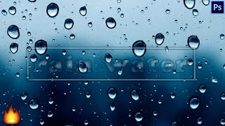 PHOTOSHOP TUTORIAL : RAIN DROP LOOK TEXT 🔥🔥🔥