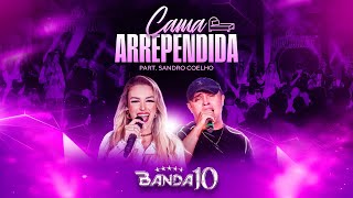 BANDA 10  - CAMA ARREPENDIDA ( Feat. SANDRO COELHO) | DVD MODO BAILÃO